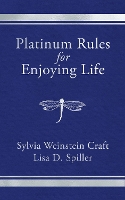 Book Cover for Platinum Rules for Enjoying Life by Sylvia Weinstein Craft, Lisa D Spiller