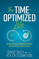 Book Cover for The Time-Optimized Life by David Buck, Rev Dr Susan Rose