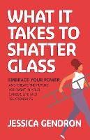 Book Cover for What It Takes to Shatter Glass by Jessica Gendron