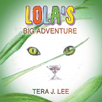 Book Cover for Lola's Big Adventure by Tera J Lee