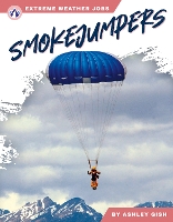 Book Cover for Smokejumpers. Hardcover by Ashley Gish