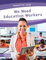 Book Cover for Essential Jobs: We Need Education Workers by Brienna Rossiter