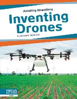 Book Cover for Amazing Inventions: Inventing Drones by Donna B.