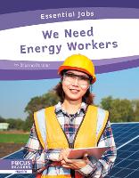 Book Cover for Essential Jobs: We Need Energy Workers by Brienna Rossiter