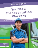 Book Cover for Essential Jobs: We Need Transportation Workers by Brienna Rossiter