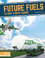 Book Cover for Future Fuels to Fight Climate Change by Rachel Kehoe