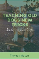 Book Cover for Teaching Old Dogs New Tricks by Thomas Waters