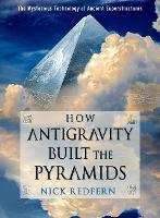 Book Cover for How Antigravity Built the Pyramids by Nick (Nick Redfern) Redfern