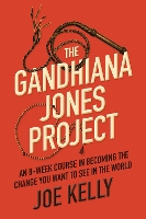 Book Cover for The Gandhiana Jones Project by Joe Kelly