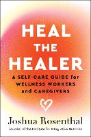 Book Cover for Heal the Healer by Joshua Rosenthal