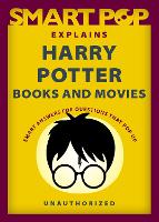 Book Cover for Smart Pop Explains Harry Potter Books and Movies by The Editors of Smart Pop