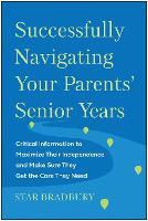 Book Cover for Successfully Navigating Your Parents' Senior Years by Star Bradbury