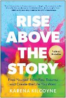 Book Cover for Rise Above the Story by Karena Kilcoyne