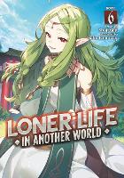 Book Cover for Loner Life in Another World (Light Novel) Vol. 6 by Shoji Goji