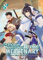 Book Cover for The Strange Adventure of a Broke Mercenary (Light Novel) Vol. 8 by Mine