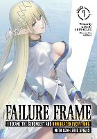 Book Cover for Failure Frame: I Became the Strongest and Annihilated Everything With Low-Level Spells (Light Novel) Vol. 7 by Kaoru Shinozaki