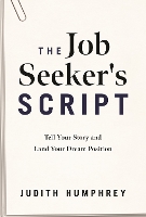 Book Cover for The Job Seeker's Script by Judith Humphrey