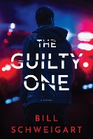 Book Cover for The Guilty One by Bill Schweigart