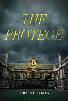 Book Cover for The Protege by Jody Gehrman