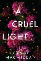 Book Cover for A Cruel Light by Cyndi Macmillan