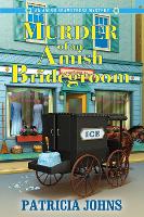 Book Cover for Murder Of An Amish Bridegroom by Patricia Johns