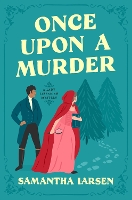 Book Cover for Once Upon A Murder by Samantha Larsen