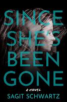 Book Cover for Since She's Been Gone by Sagit Schwartz