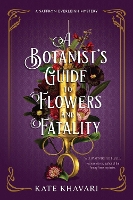 Book Cover for A Botanist's Guide To Flowers And Fatality by Kate Khavari