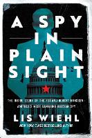 Book Cover for A Spy in Plain Sight by Lis Wiehl