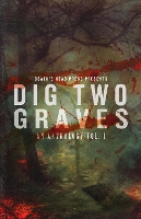 Book Cover for Dig Two Graves Vol. 1 by Christine Morgan