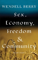 Book Cover for Sex, Economy, Freedom, & Community by Wendell Berry