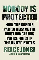 Book Cover for Nobody Is Protected by Reece Jones