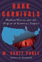 Book Cover for Dark Carnivals by W. Scott Poole