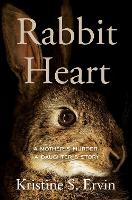 Book Cover for Rabbit Heart by Kristine S. Ervin