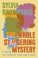 Book Cover for The Whole Staggering Mystery by Sylvia Brownrigg