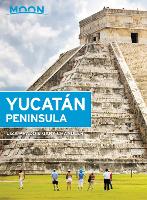 Book Cover for Moon Yucatán Peninsula (Thirteenth Edition) by Gary Chandler, Liza Prado