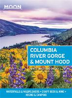 Book Cover for Moon Columbia River Gorge & Mount Hood (First Edition) by Matt Wastradowski