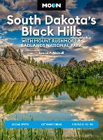 Book Cover for Moon South Dakota’s Black Hills: With Mount Rushmore & Badlands National Park (Fifth Edition) by Laural Bidwell