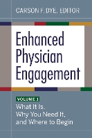 Book Cover for Enhanced Physician Engagement, Volume 1 by Carson F. Dye