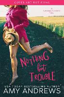 Book Cover for Nothing But Trouble by Amy Andrews