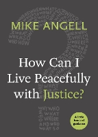 Book Cover for How Can I Live Peacefully with Justice? by Mike Angell