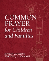 Book Cover for Common Prayer for Children and Families by Jenifer Gamber, Timothy J S Seamans, Wendy Claire Barrie