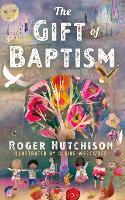 Book Cover for The Gift of Baptism by Roger Hutchison