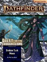 Book Cover for Pathfinder Adventure Path: Broken Tusk Moon (Quest for the Frozen Flame 1 of 3) (P2) by Ron Lundeen