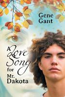 Book Cover for A Love Song for Mr. Dakota by Gene Gant