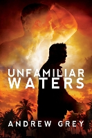 Book Cover for Unfamiliar Waters by Andrew Grey