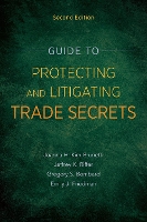 Book Cover for Guide to Protecting and Litigating Trade Secrets, Second by Joanna Kim, Jeffrey K. Riffer, Gregory S. Bombard, Emily J. Friedman