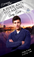 Book Cover for A Fool and His Manny by Amy Lane