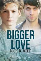 Book Cover for Bigger Love by Rick R. Reed