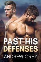 Book Cover for Past His Defenses by Andrew Grey